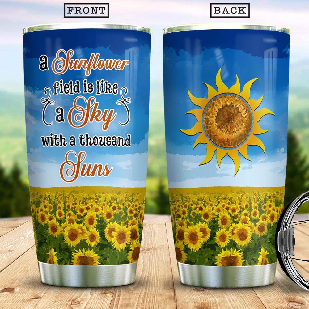 A Sunflower Field Is Like A Sky With A Thousand Suns Gifts For Sunflower Lovers Sunny Sunflowers Sunshine Stainless Steel Tumbler