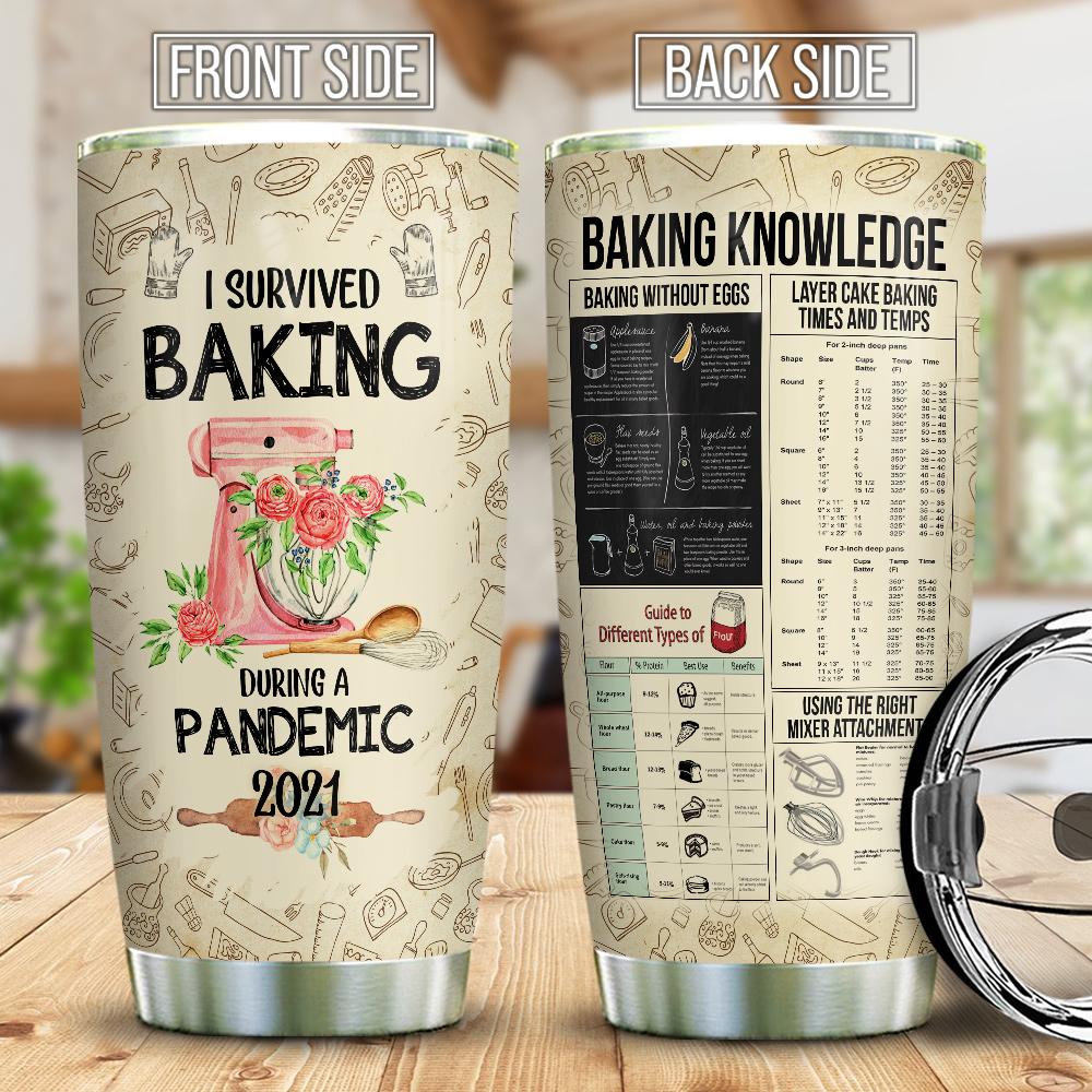 Baking Lover Survived During A Pandemic 2021 Baking Knowledge Tumbler Baking Lover Gift Stainless Steel Tumbler