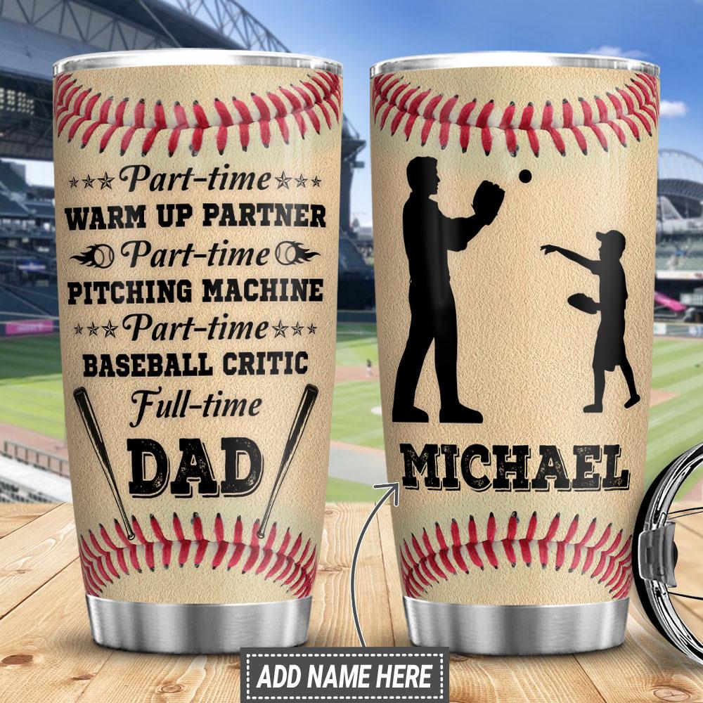 Baseball Full Time Dad Personalized Stainless Steel Tumbler