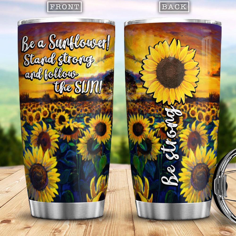 Be A Sunflower Stand Strong And Follow The Sun Red Roses And Sunflowers Gifts For Sunflower Lovers Sunny Sunflowers Sunshine Stainless Steel Tumbler