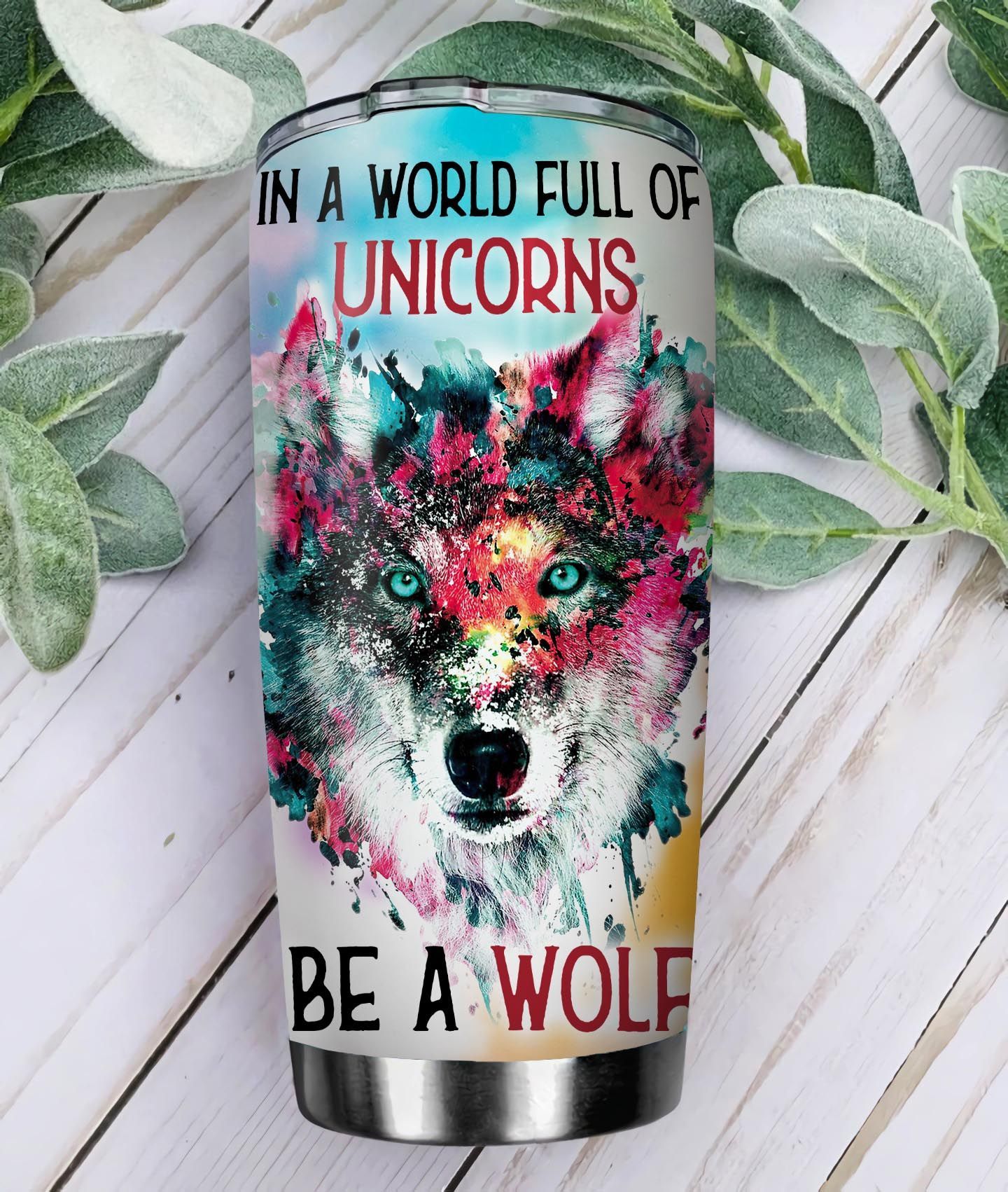 Be A Wolf In Unicorns Stainless Steel Tumbler