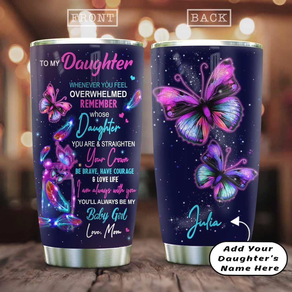 Butterfly To My Daughter Personalized Stainless Steel Tumbler