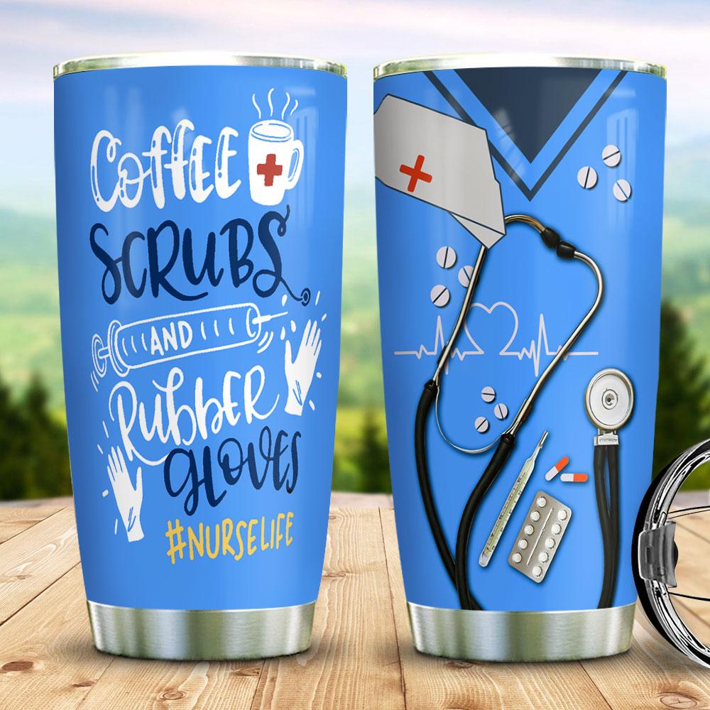 Coffee Scrubs and Rubber Gloves Funny Gift For Nurse Stainless Steel Tumbler