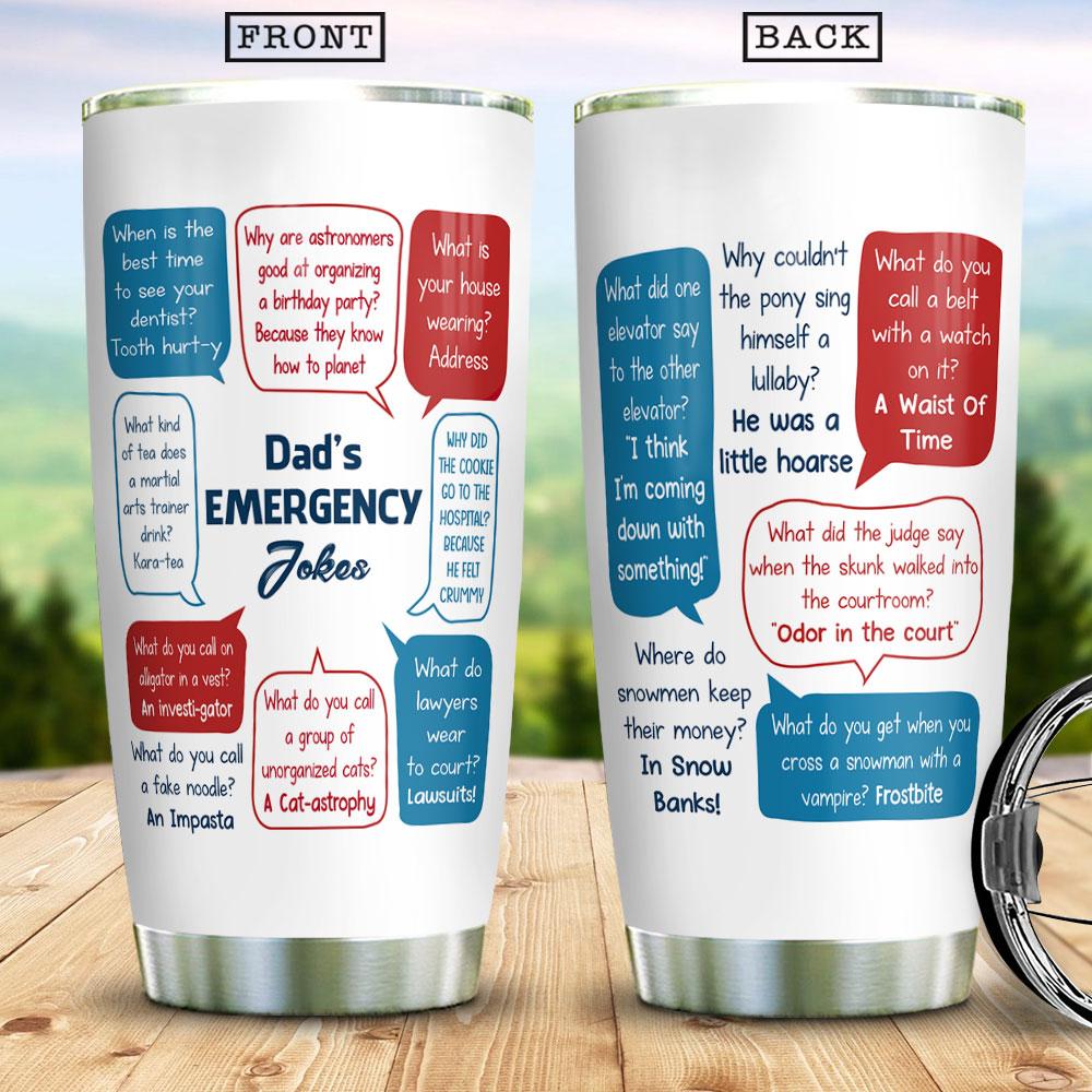 Dads Emergency Jokes Funny Gift For From Daughter And Son Funny Dad Jokes Lame Joke Cheesy Puns Laught Tale Dad Tell Stainless Steel Tumbler