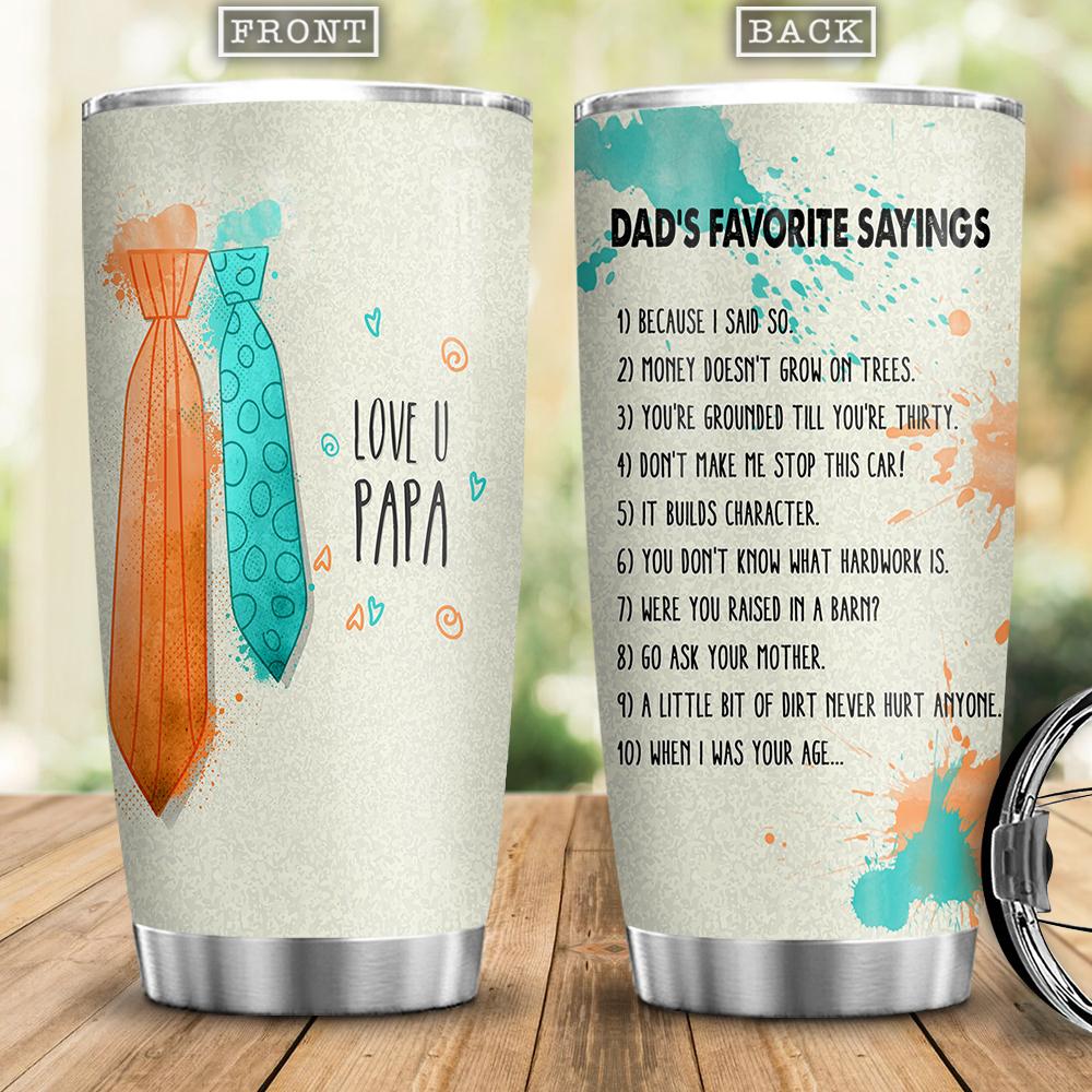 Dads Favorite Sayings Gift For Dad Present Idea For Mother Meaning Gift For Dad From Daughter Or Son Stainless Steel Tumbler
