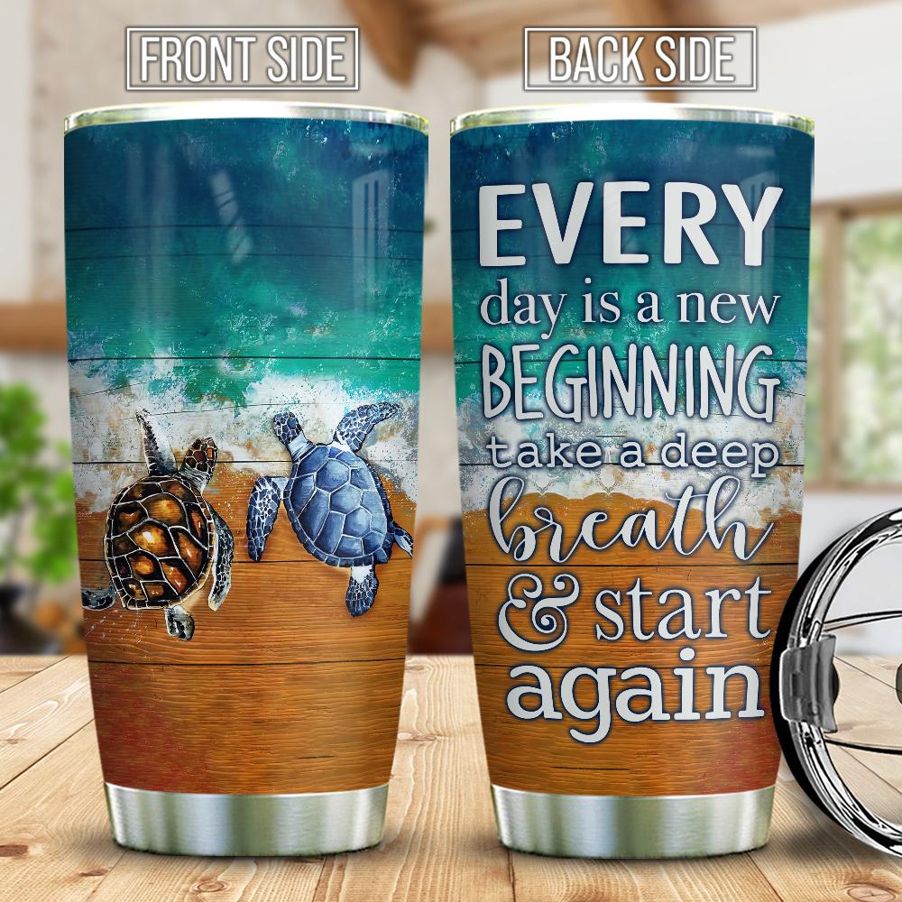 Everyday Is A New Beginning Take A Deep Breath And Start Again Baby Turtle Tumbler Turtle Lovers Gift Stainless Steel Tumbler