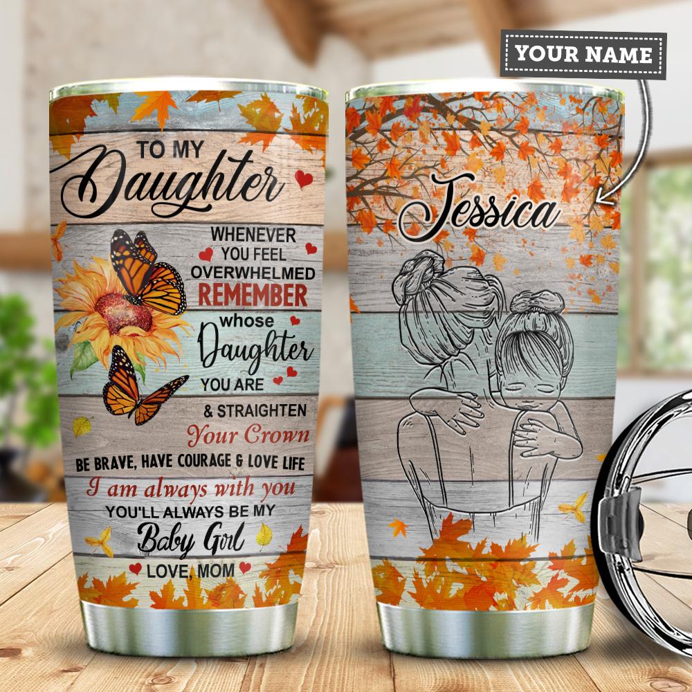 Fall Butterfly For My Daughter Personalized Stainless Steel Tumbler