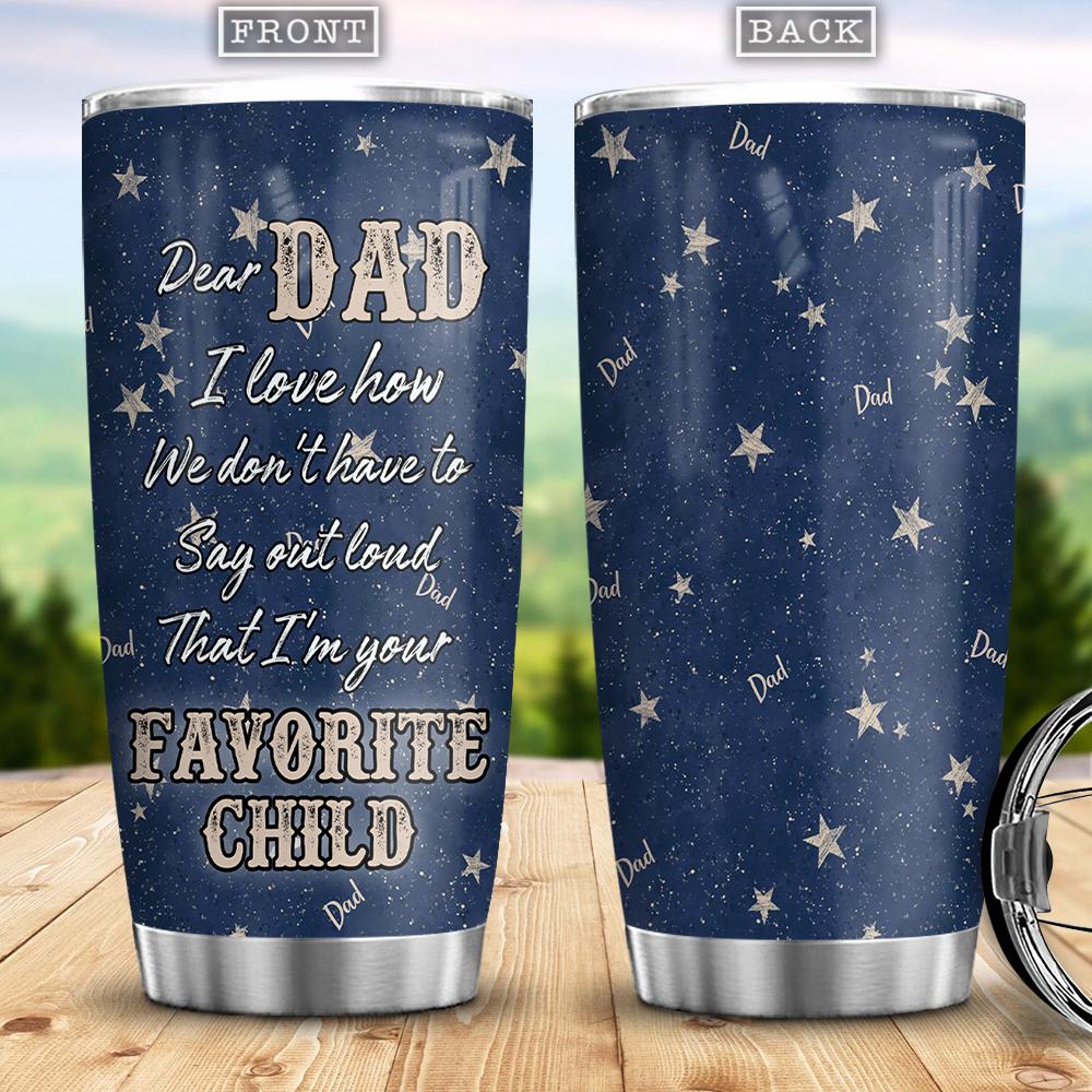 Favorite Child Gift For Dad Gift For My Father From Daughter Son Stainless Steel Tumbler