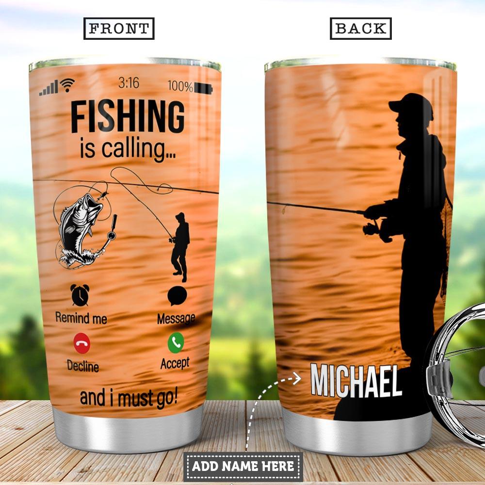 Fishing Is Calling Personalized Stainless Steel Tumbler