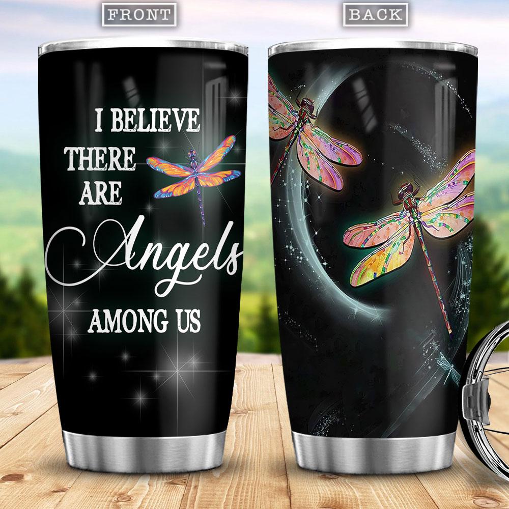 I Believe There Are Angels Among Us Gift For Dragonfly Lover Present Idea For Dragonfly Lover Dragonfly Quotes Inspiration Stainless Steel Tumbler