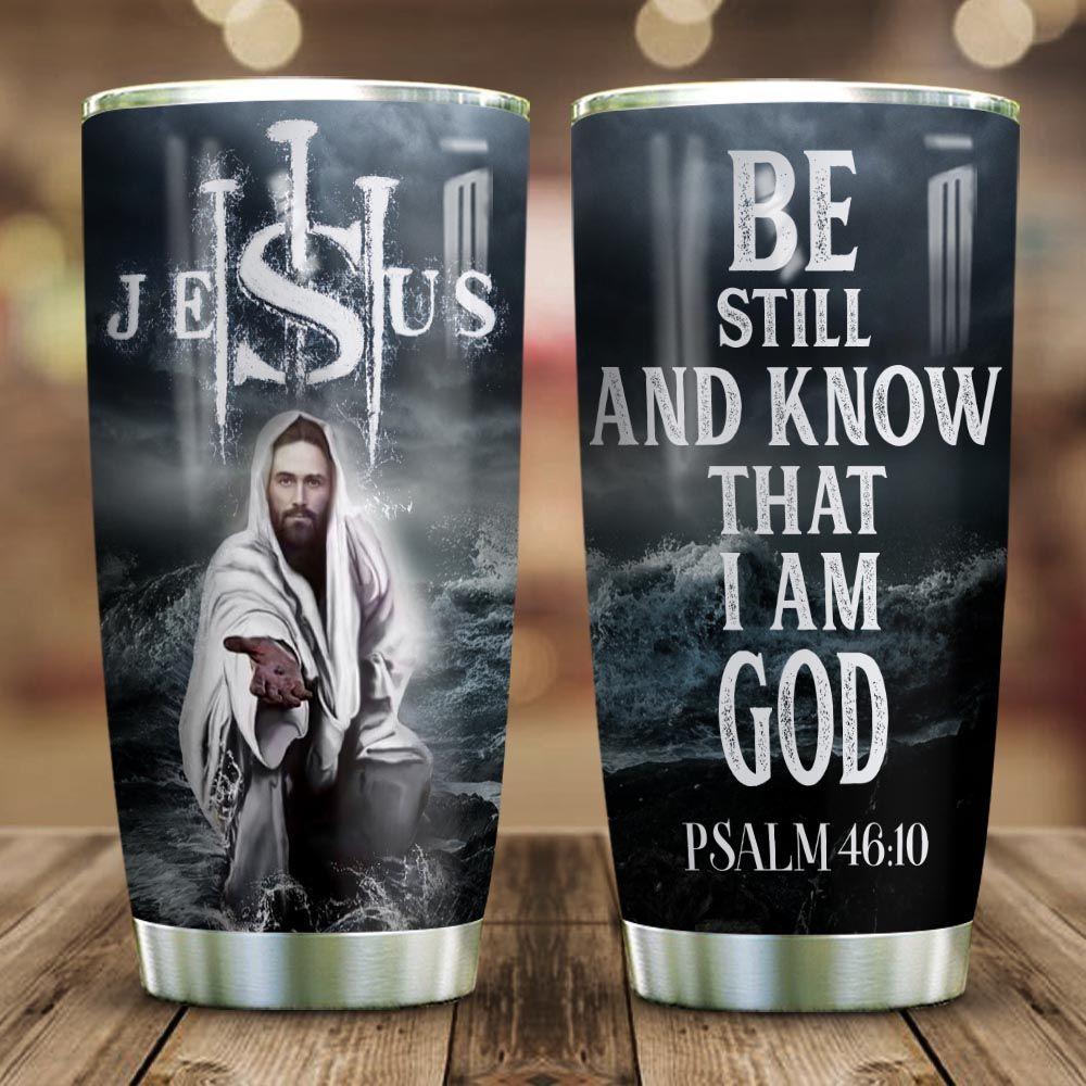 Jesus Be Still And Know Stainless Steel Tumbler