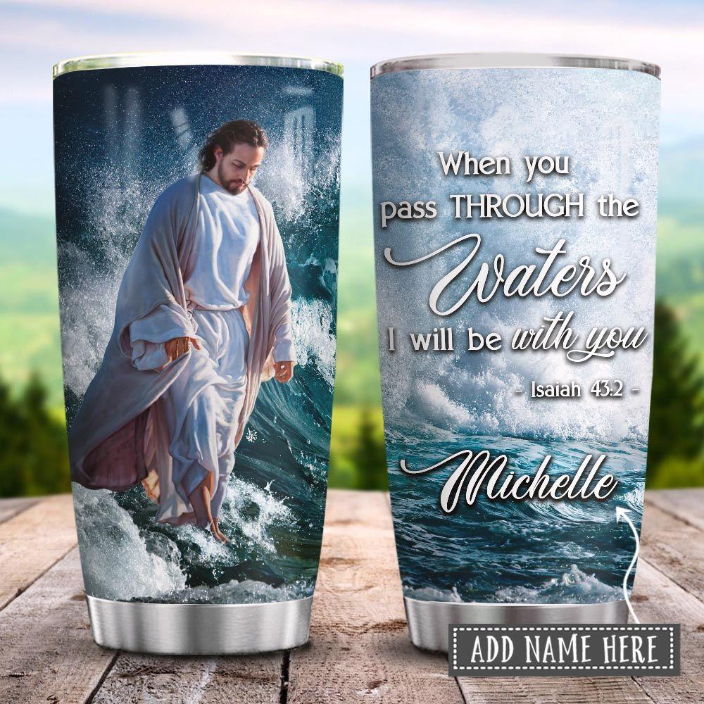 Jesus Faith I Will Be With You Personalized Stainless Steel Tumbler