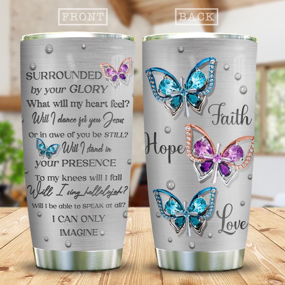 Jewelry Butterfly Faith Hope Love Imagine Stainless Steel Tumbler