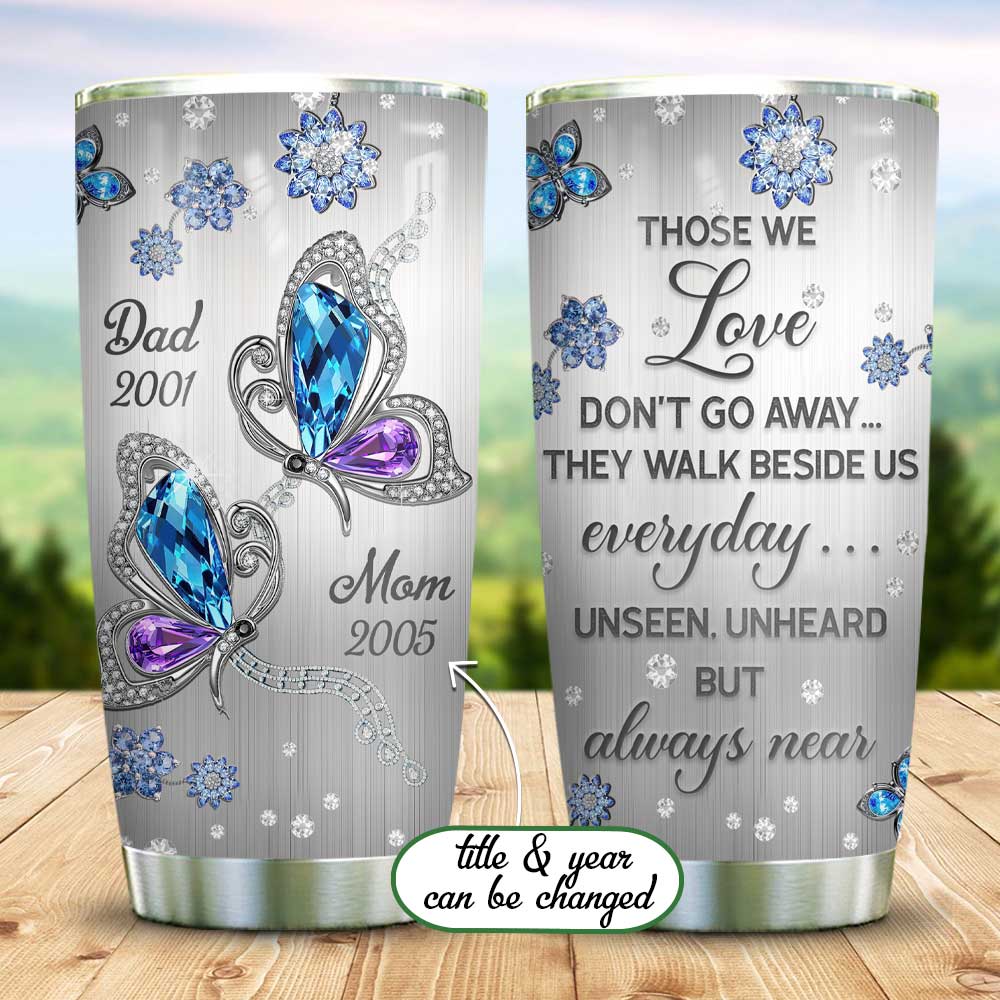 Jewelry Butterfly Those We Love Always Near Customize Personalized Stainless Steel Tumbler