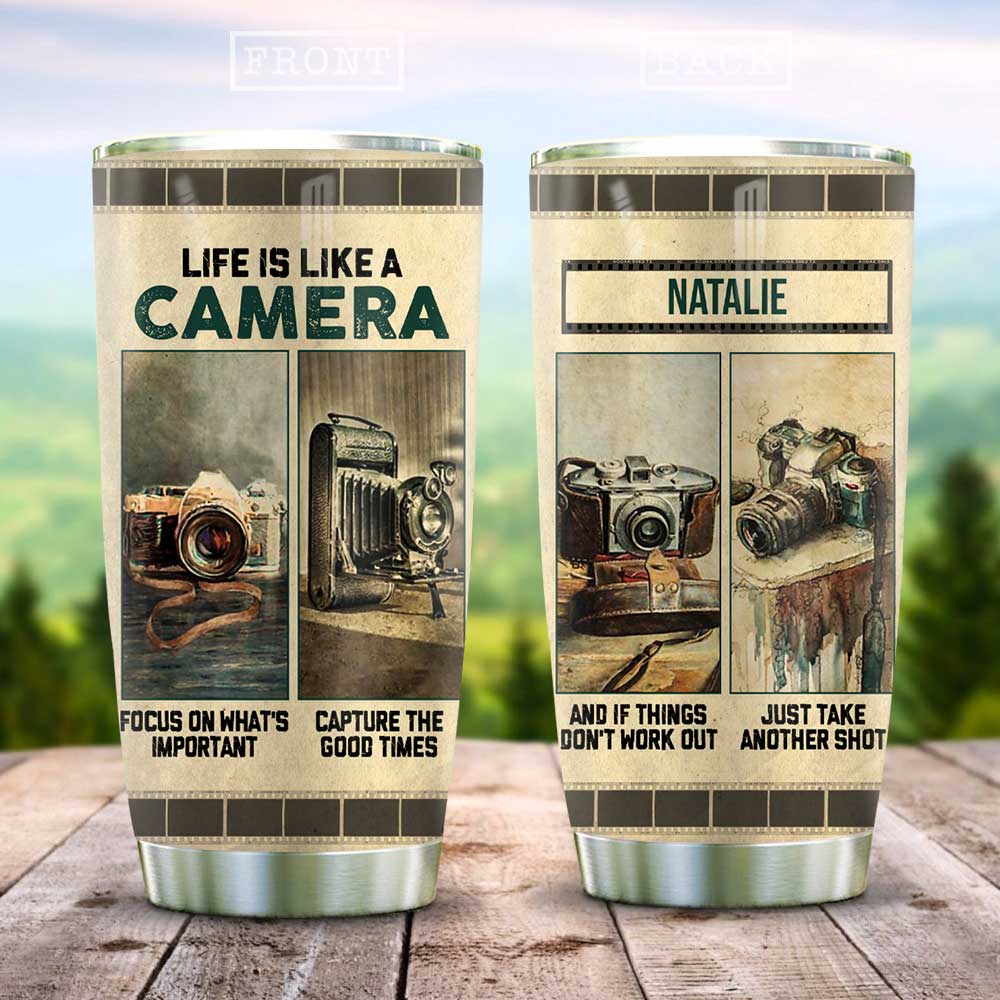 Life Is Like A Camera Personalized Stainless Steel Tumbler