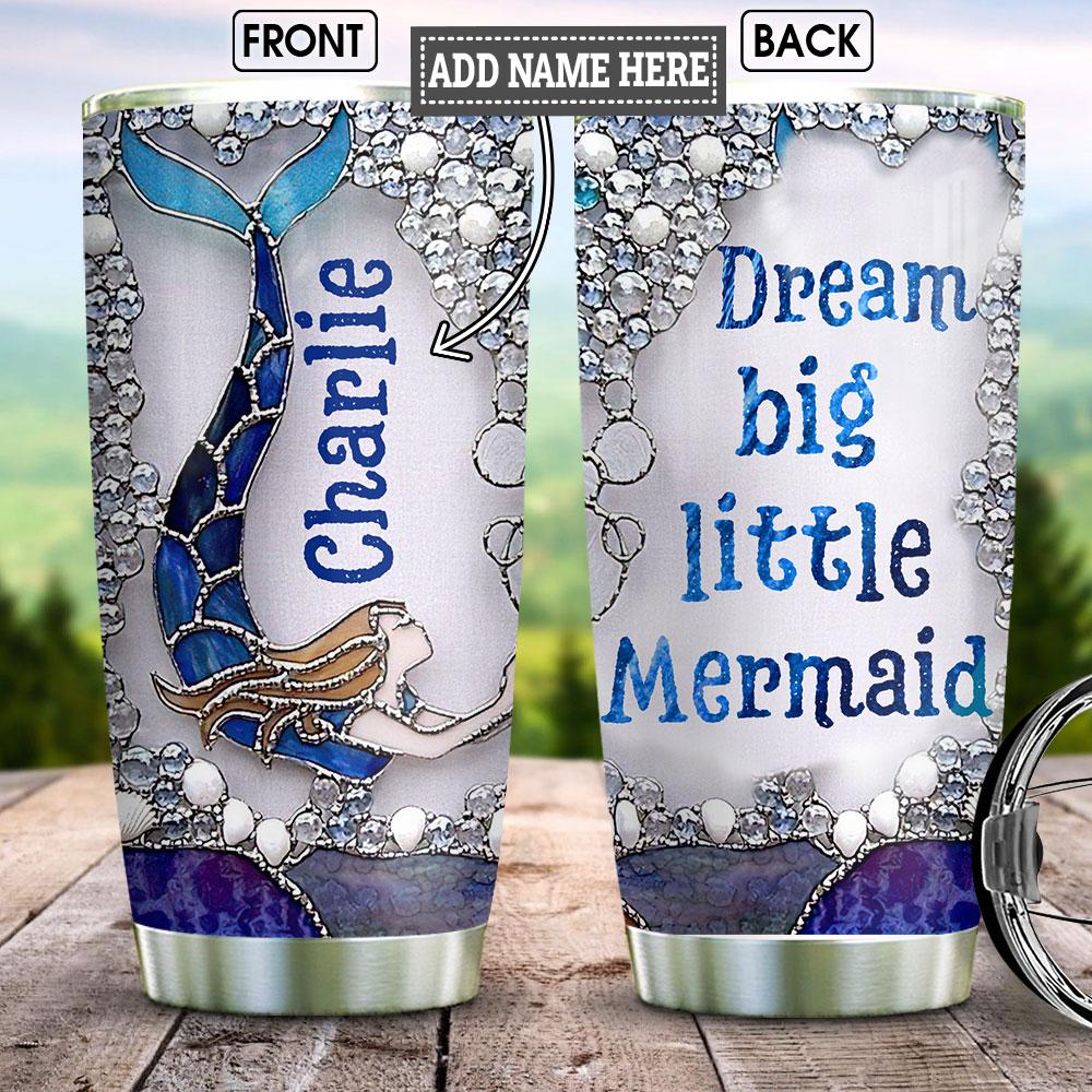 Little Mermaid Dream Big Personalized Stainless Steel Tumbler