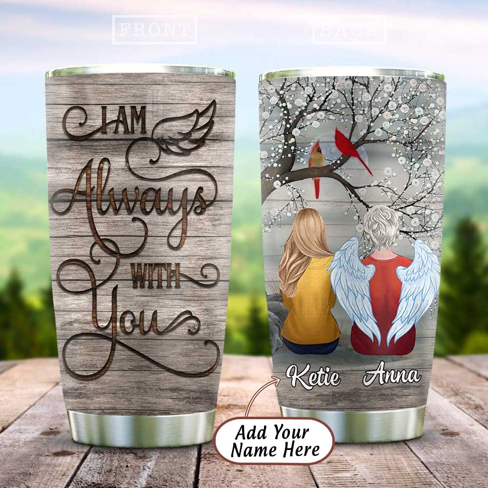 Mom Always With You Personalized Stainless Steel Tumbler