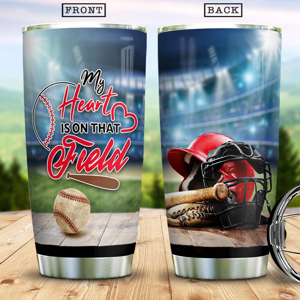 My Heart Is On That Field Gift For Baseball Lover Gift For Baseball Players Baseball Bat Baseball Ball Stainless Steel Tumbler