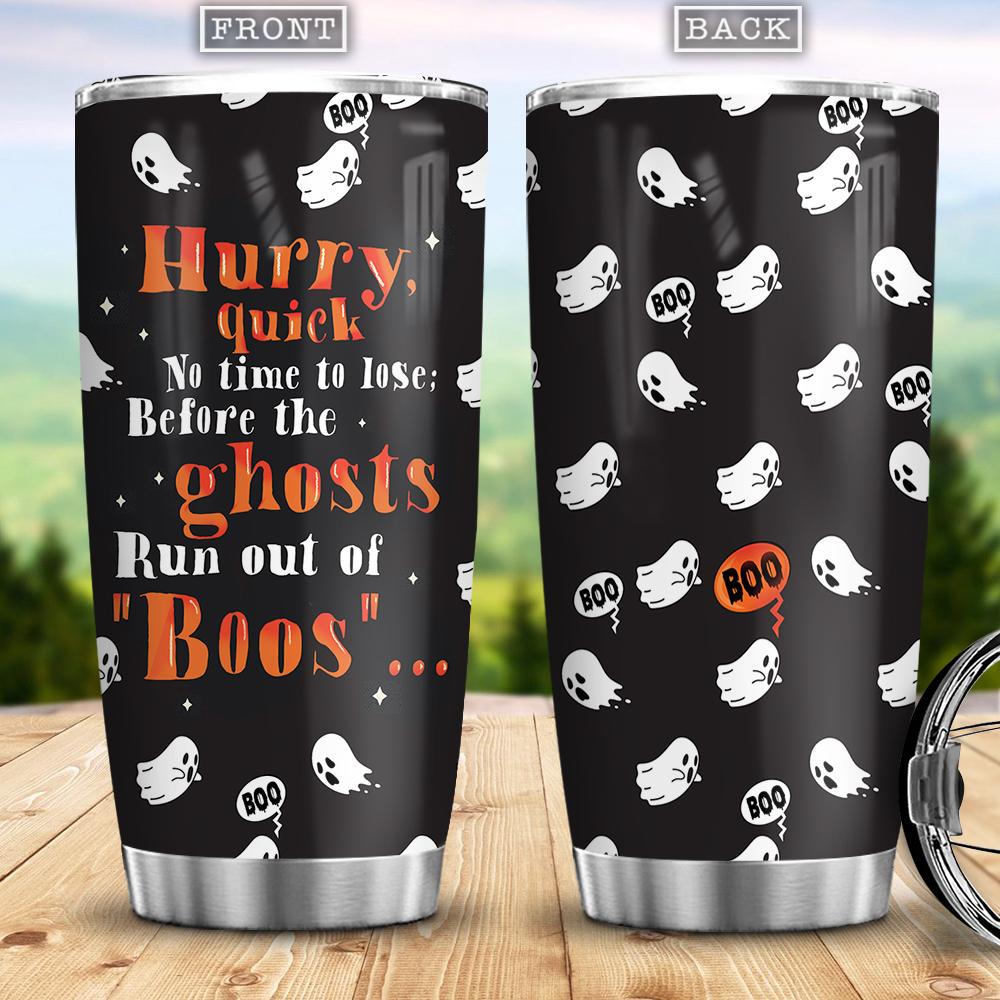 No Time To Lose Before The Ghosts Run Out Of Boos Witch Boo Ghost Scary Pumpkin Trick Or Treat Halloween Stainless Steel Tumbler