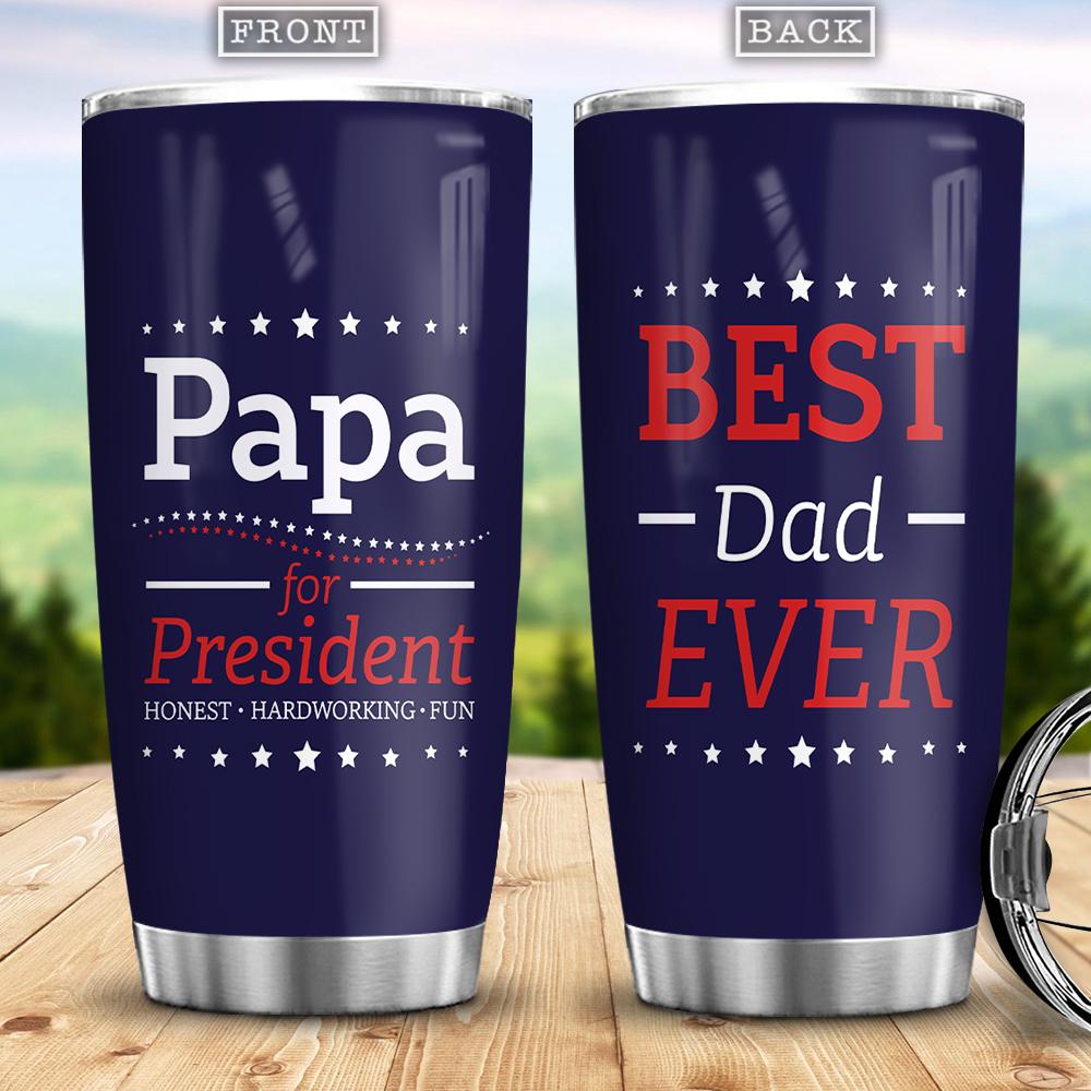 Papa For President Funny Gift For Dad Gif For Father Stainless Steel Tumbler