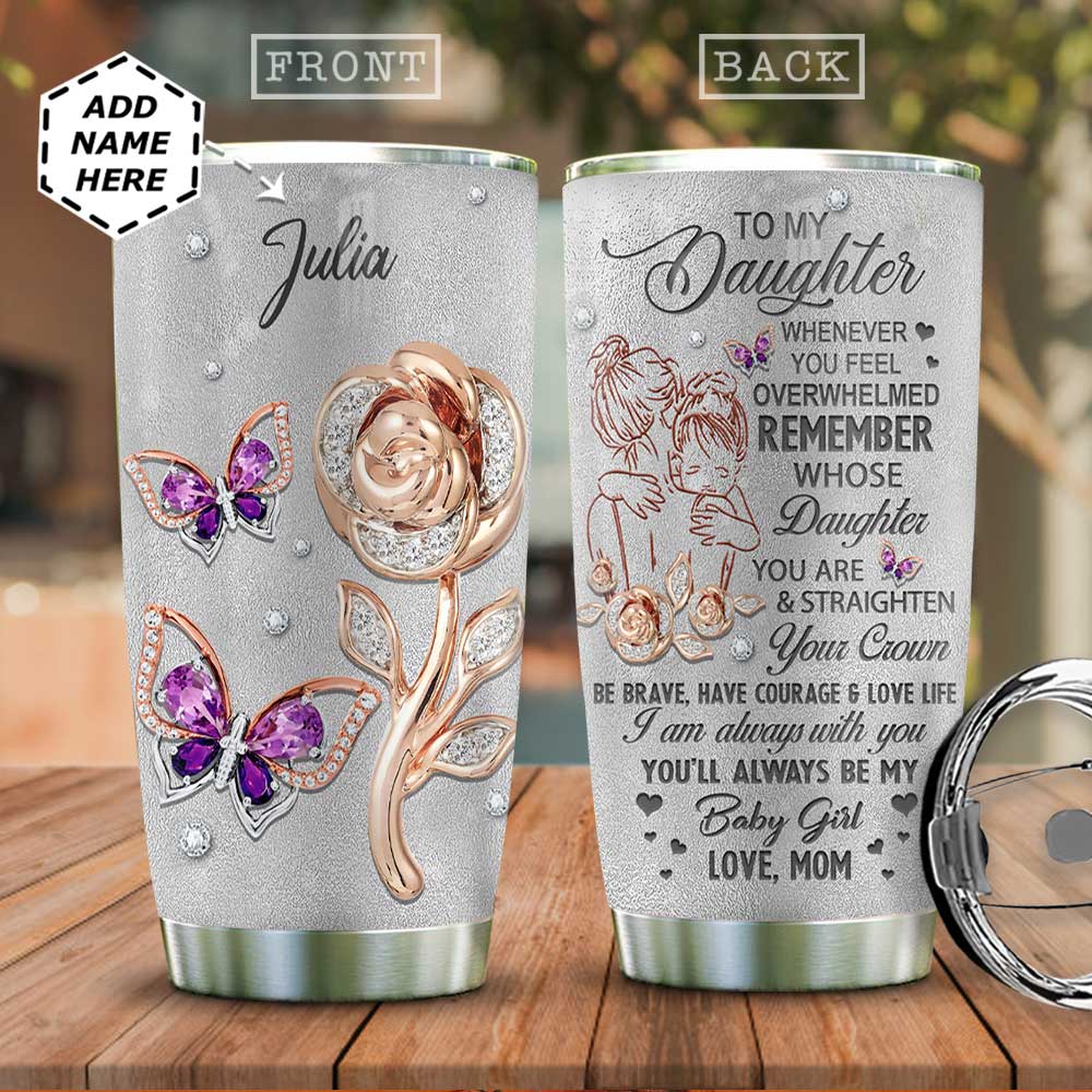 Personalized Butterfly Rose To My Daughter Jewelry Style Stainless Steel Tumbler