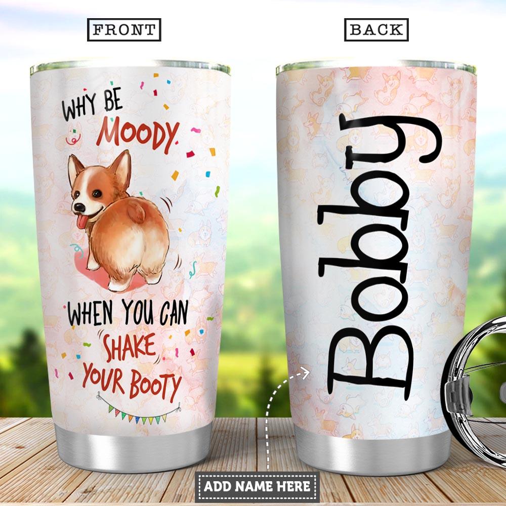 Personalized Corgi Shake Your Booty Stainless Steel Tumbler