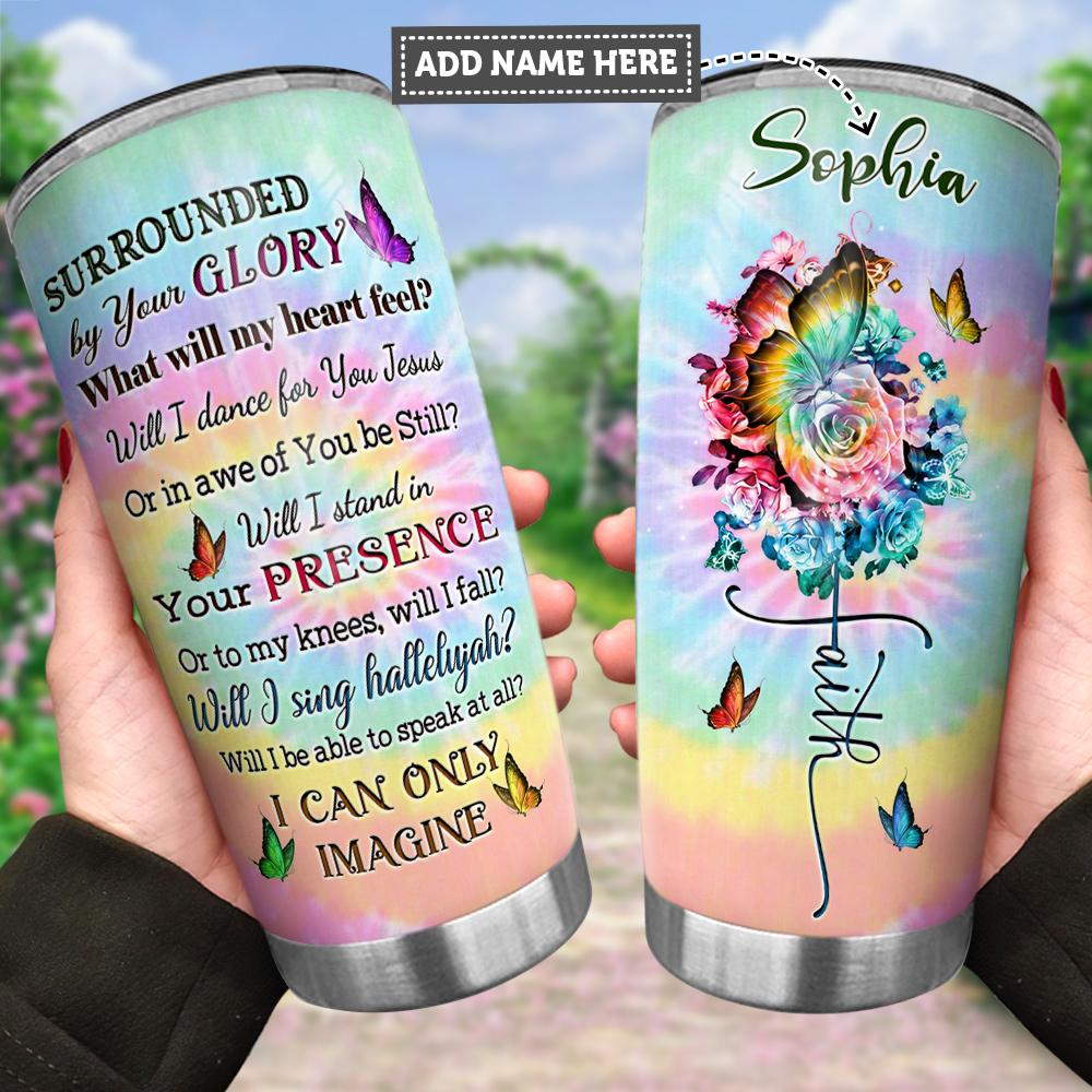 Personalized I Can Only Imagine FTH Q1B1A4T1 Stainless Steel Tumbler