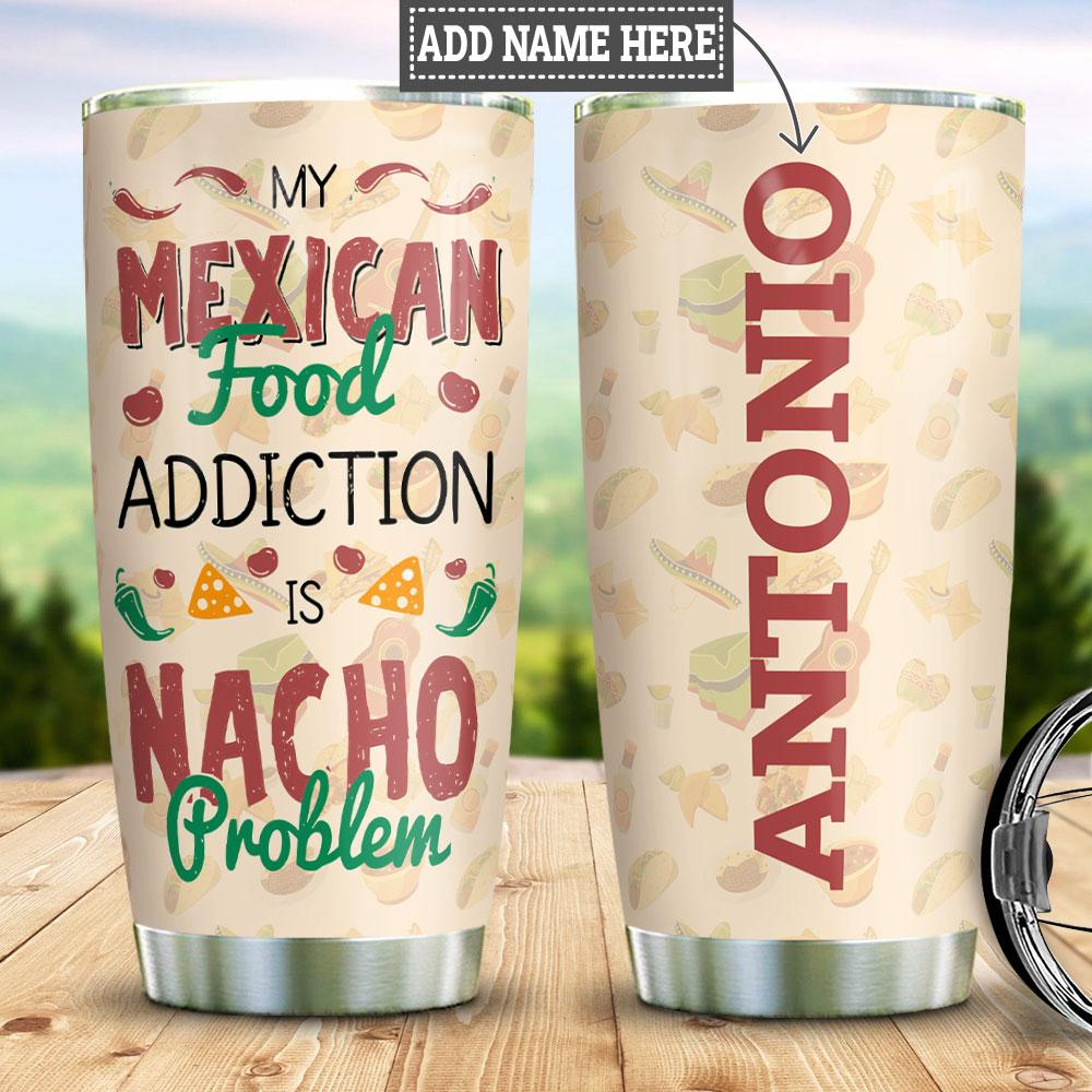 Personalized Mexican Food Problems Stainless Steel Tumbler