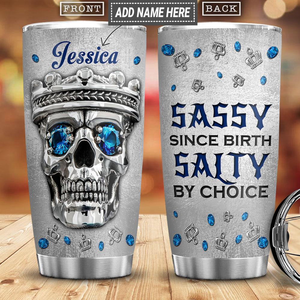 Personalized Skull Sassy Salty Jewelry Style Stainless Steel Tumbler