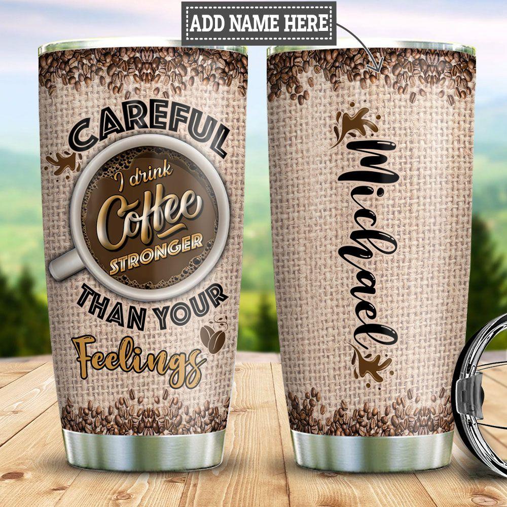 Personalized Strong Coffee Stainless Steel Tumbler