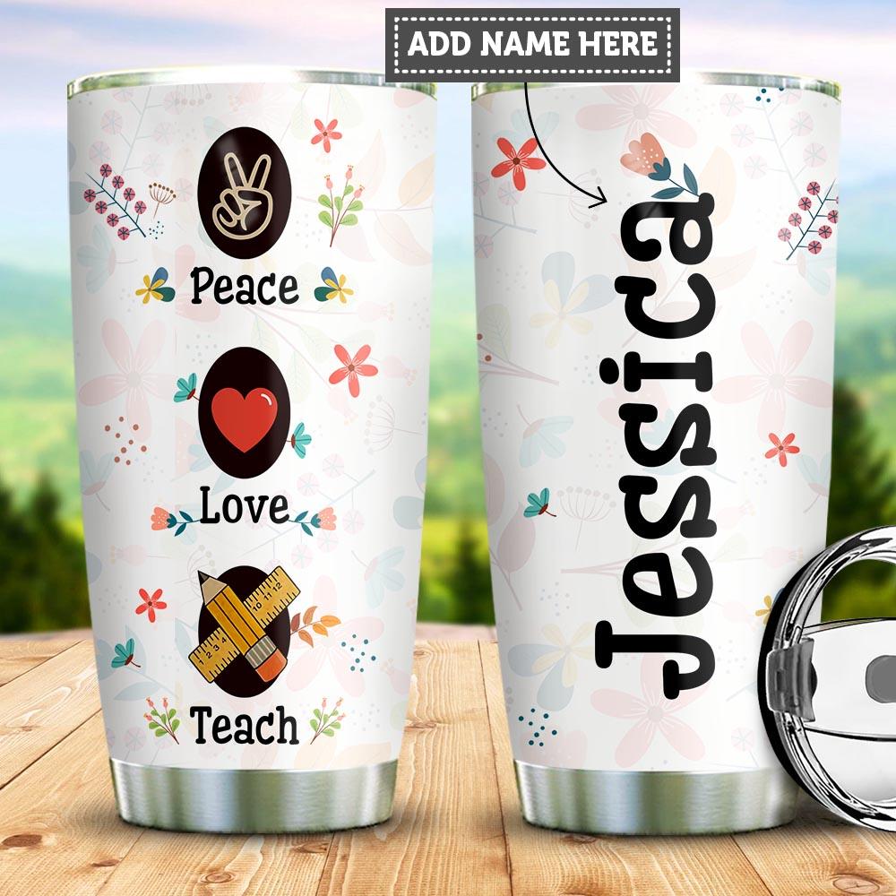 Personalized Teacher Peace Love Teach Stainless Steel Tumbler