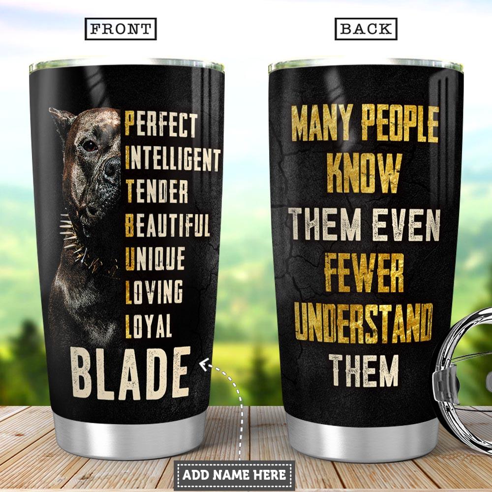 Personalized Understand Pitbull Stainless Steel Tumbler