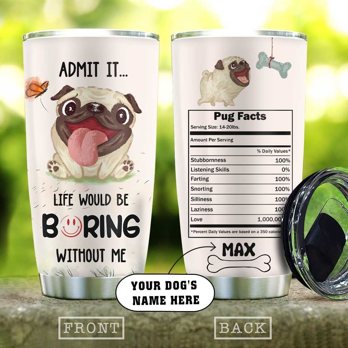 Pugs Made Your Day Personalized Stainless Steel Tumbler