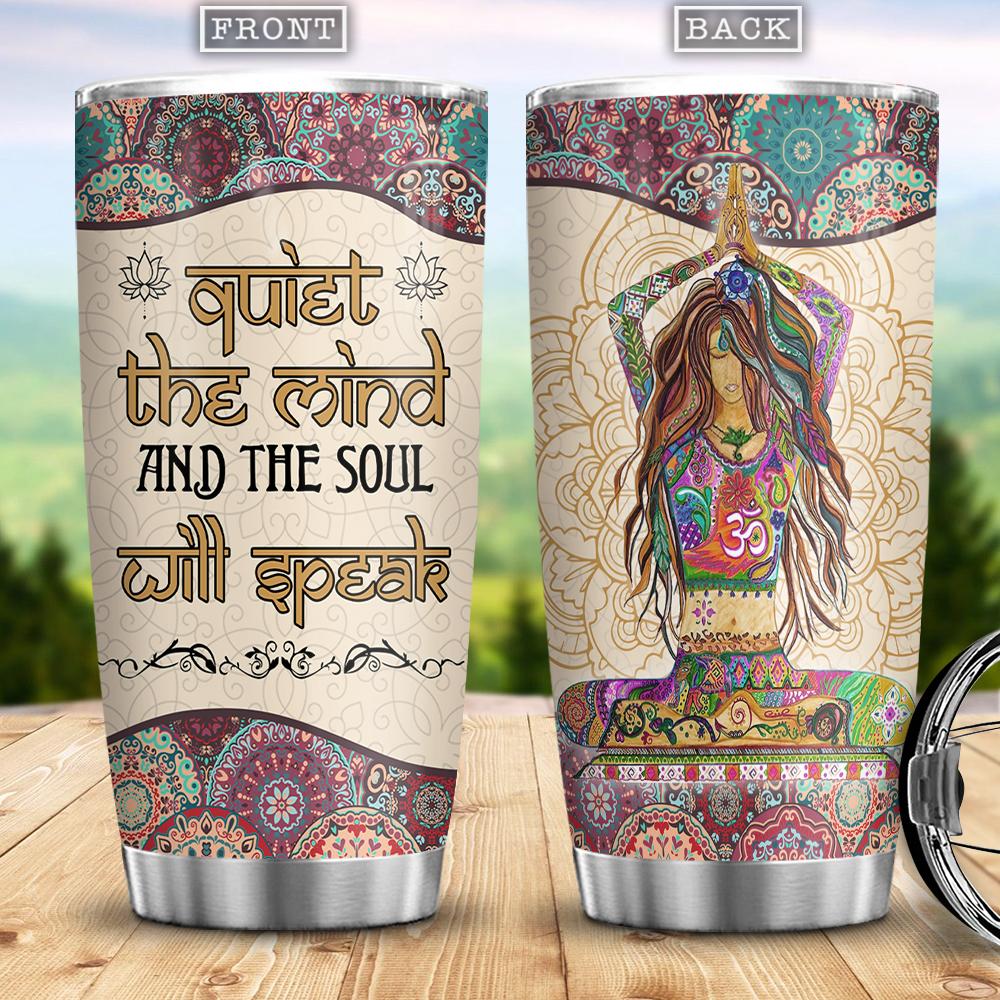 Quiet The Mind And The Soul Will Speak Stainless Steel Tumbler