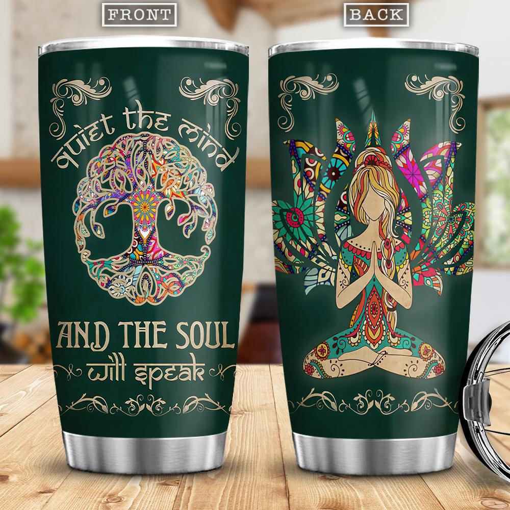 Quiet The Mind And The Soul Will Speak Stainless Steel Tumbler