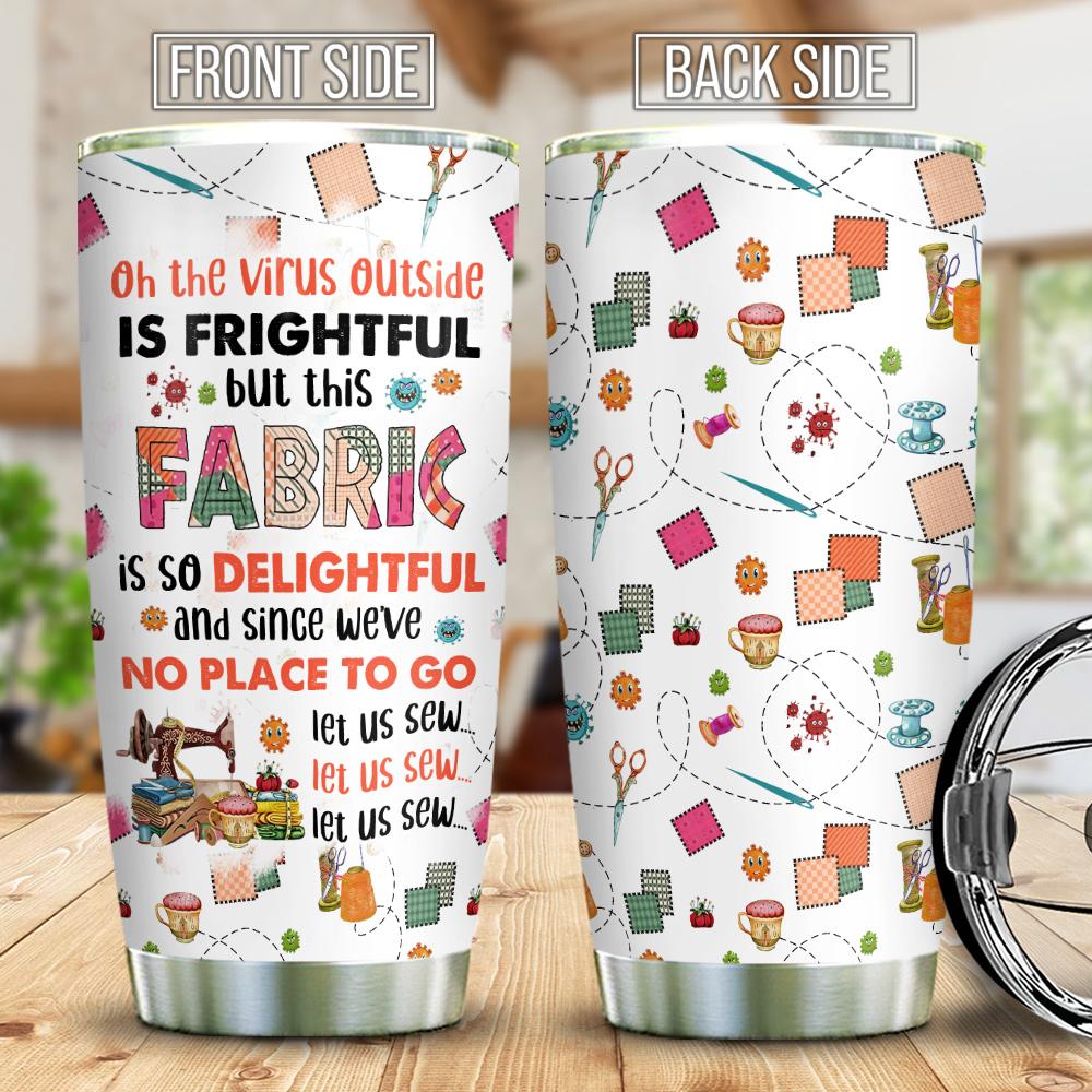 Sewing Save My Life The Virus Outside Stainless Steel Tumbler