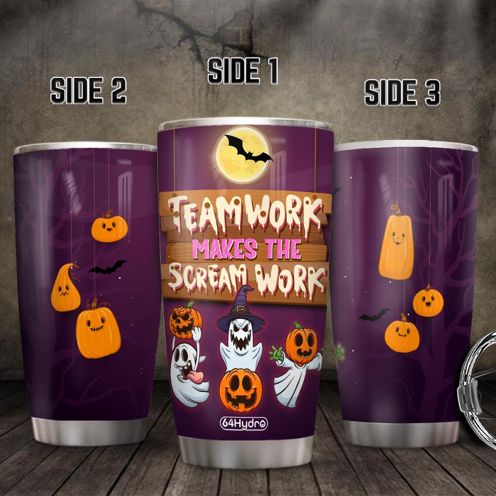 Teamwork Makes The Scream Work Boo Ghost Scary Pumpkin Trick Or Treat Halloween Stainless Steel Tumbler