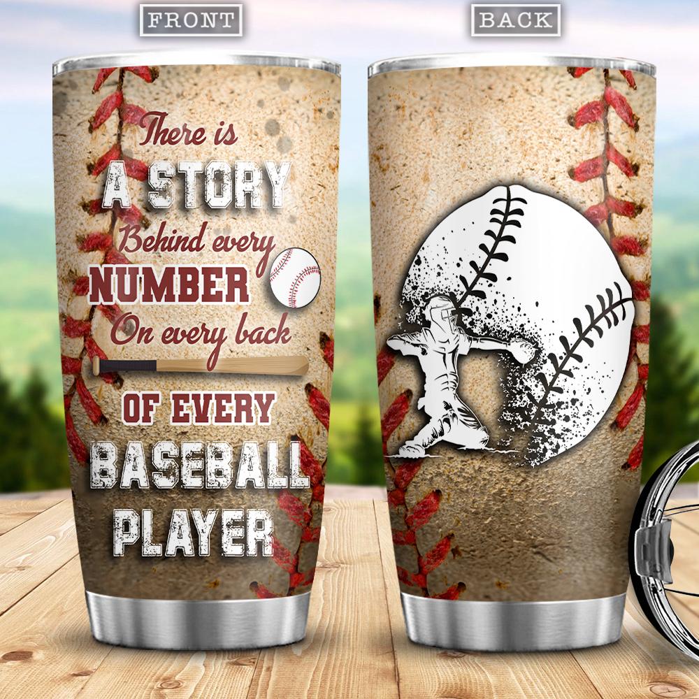 There Is A Story Behind Every Number On Every Baseball Player Back Baseball Bat Baseball Lover Baseball Tool Stainless Steel Tumbler