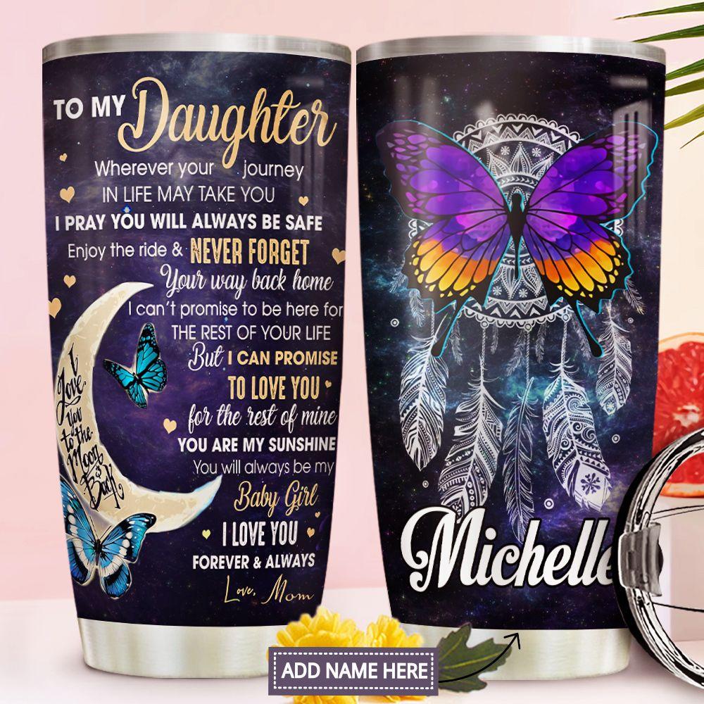 To Daughter Butterfly Personalized Stainless Steel Tumbler