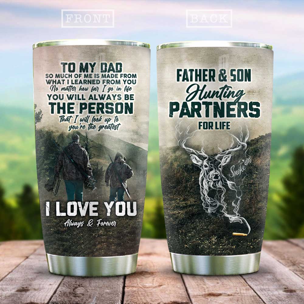 To My Dad Hunting Partner For Life Customize Personalized Stainless Steel Tumbler