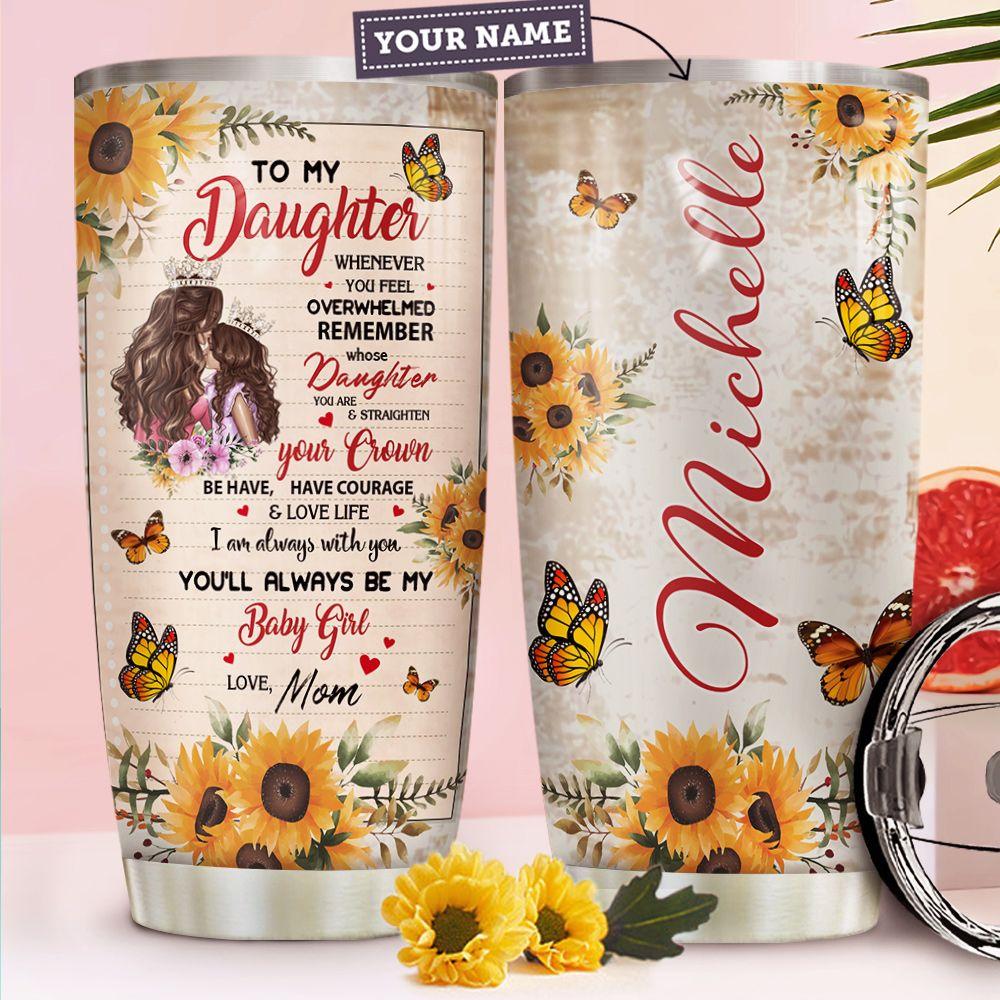 To My Daughter Personalized Stainless Steel Tumbler