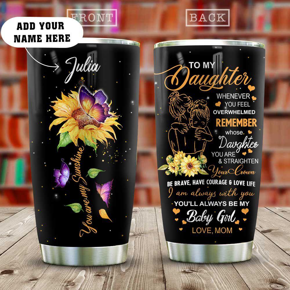 To My Daughter Sunflower Personalized Stainless Steel Tumbler