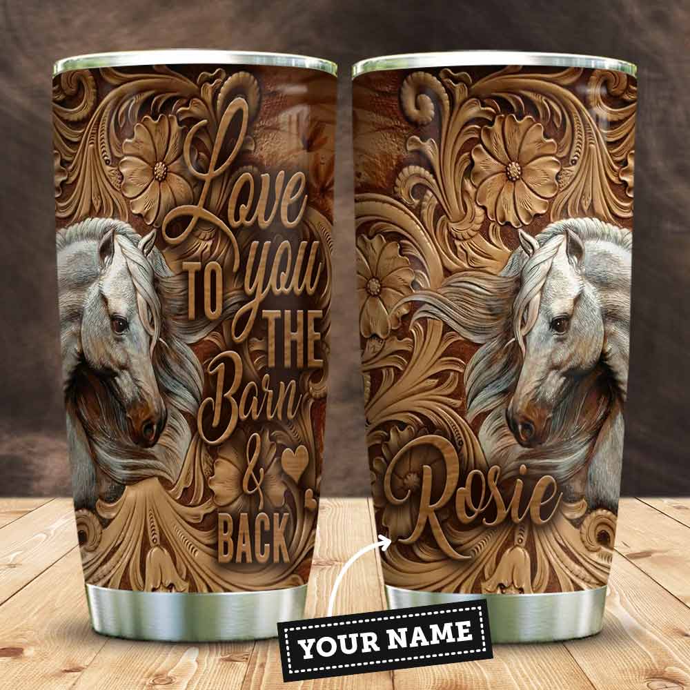 White Horse Love You To The Barn And Back Wood Style Personalized Stainless Steel Tumbler