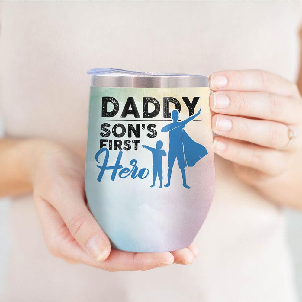 A Sons First Hero Dad A Daughters First Love Gift From Daughter And Son On Fathers Day Present Idea For Father Wine Tumbler