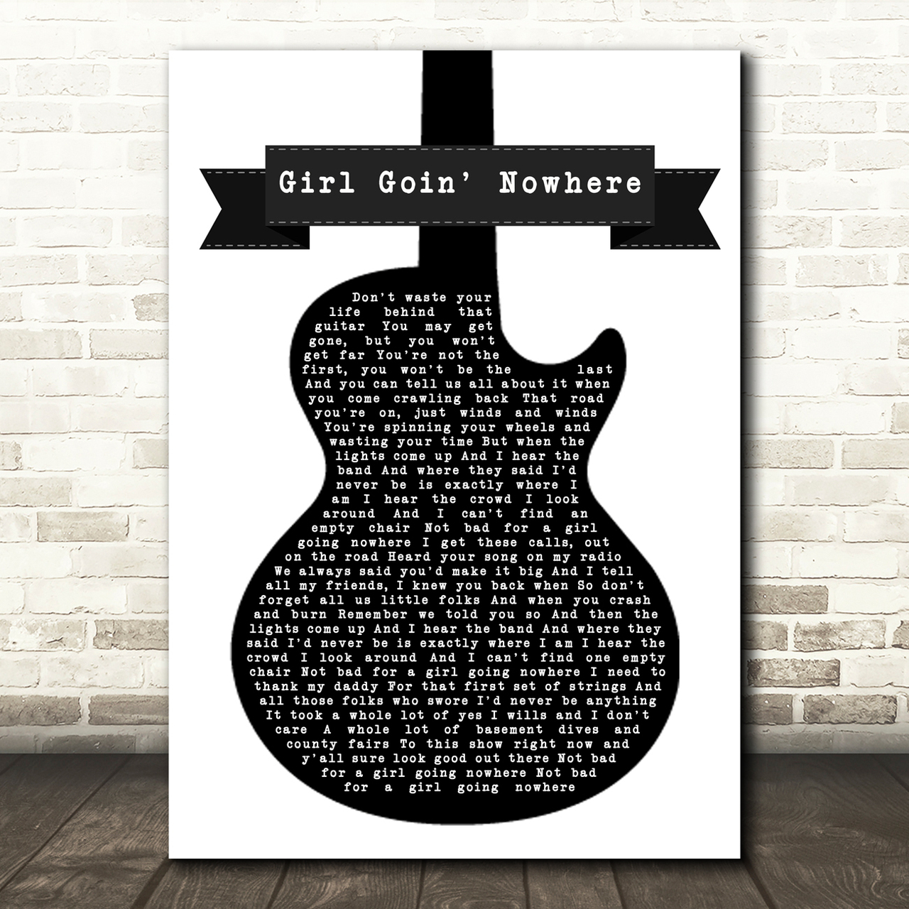 Ashley McBryde Girl Goin' Nowhere Black & White Guitar Song Lyric Quote Music Poster Print