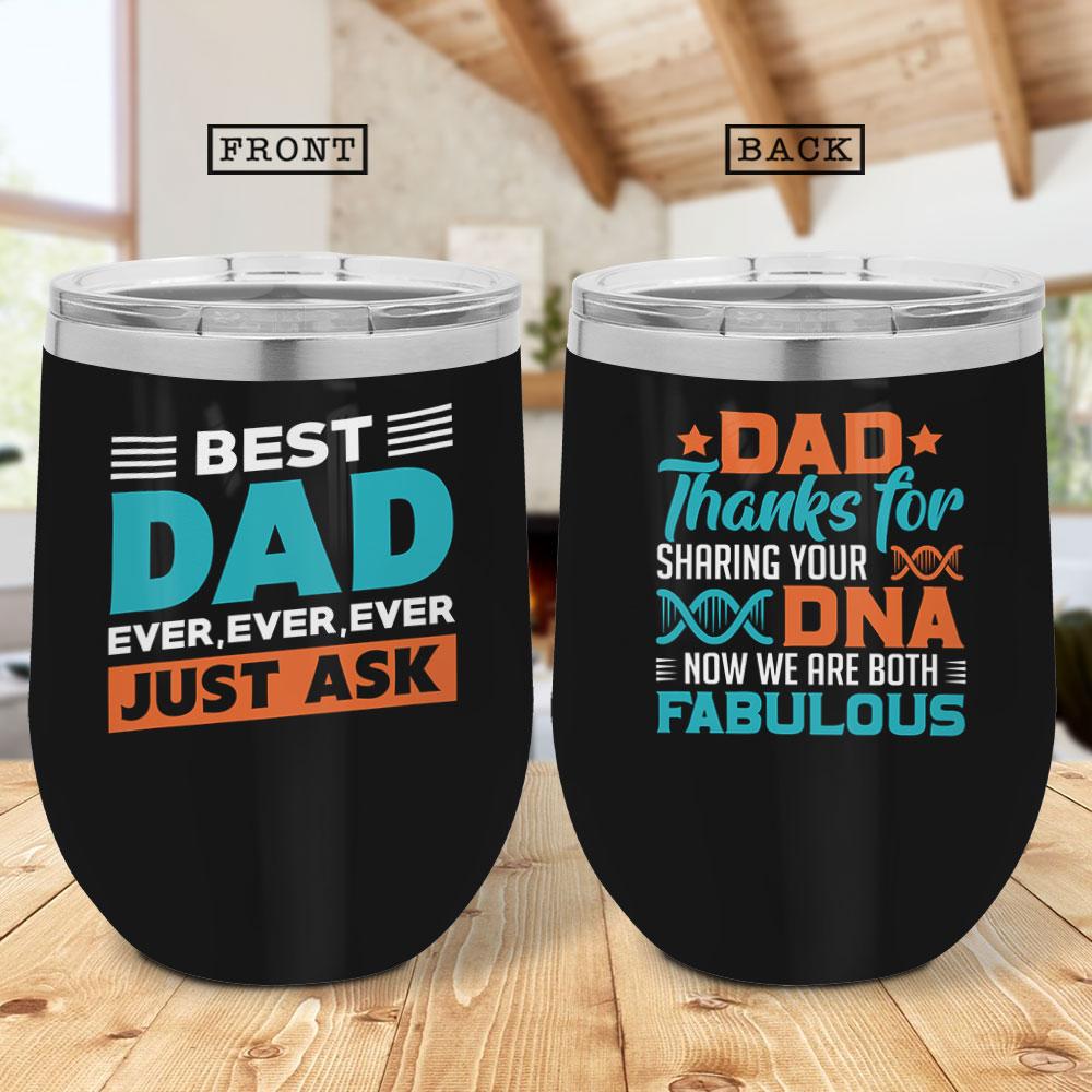 Best Dad For Sharing Your DNA Best Gift For Dad Best Gift For Father Funny Gift Wine Tumbler