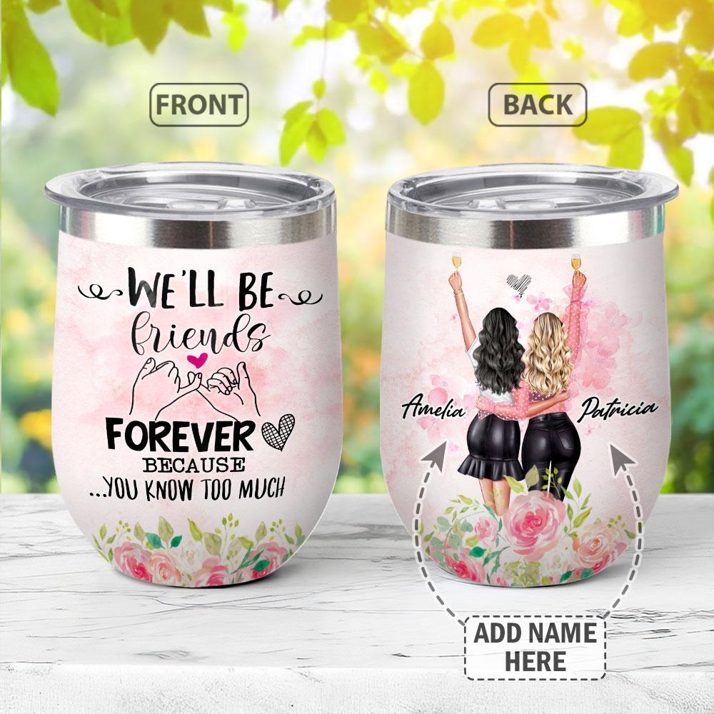 Bestie You Know Too Much Personalized Wine Tumbler