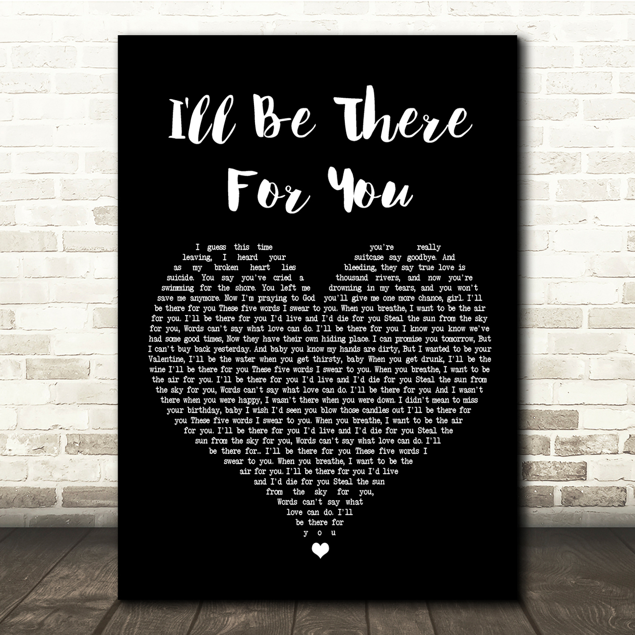 Bon Jovi I'll Be There For You Black Heart Song Lyric Quote Print