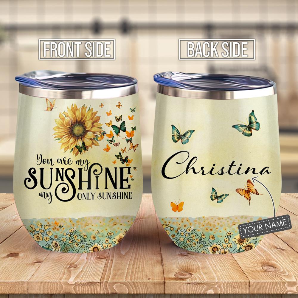 Butterfly Sunflower You Are My Sunshine Personalized Wine Tumbler