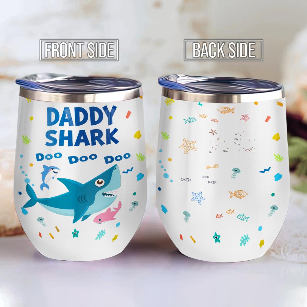 Daddy Shark Gift For Dad Gift For Father Funny Gift For Dad Love Dad Wine Tumbler